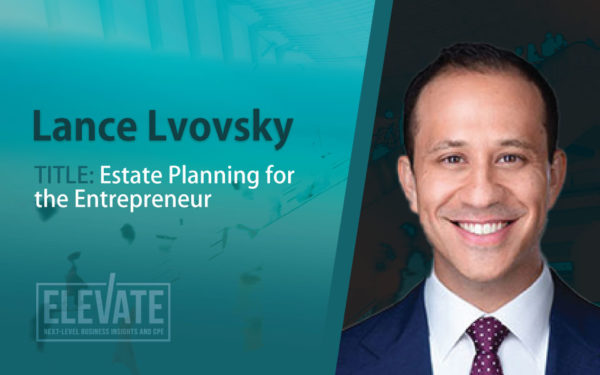 Elevate 2022: Estate Planning for the Entrepreneur