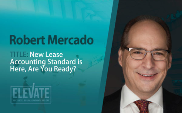Elevate 2022: New Lease Accounting Standard is Here, Are You Ready?