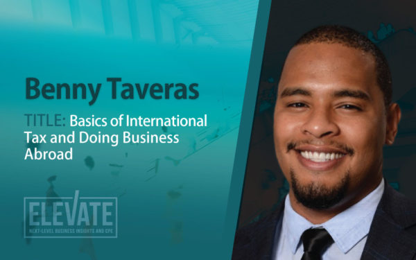 Elevate 2022: Basics of International Tax and Doing Business Abroad